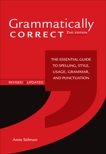 Grammatically Correct: The Essential Guide to Spelling, Style, Usage, Grammar, and Punctuation, Stilman, Anne