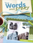 Your Words, Your Story: Add Meaningful Journaling To Your Layouts, Skinner, Michele