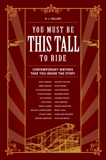 You Must Be This Tall to Ride: Contemporary Writers Take You Inside The Story, Hollars, B.J.