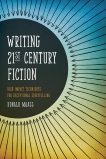 Writing 21st Century Fiction: High Impact Techniques for Exceptional Storytelling, Maass, Donald