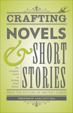 Crafting Novels & Short Stories: The Complete Guide to Writing Great Fiction, 