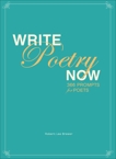 Write Poetry Now: 366 Prompts for Inspiring Your Poems, 