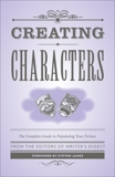 Creating Characters: The Complete Guide to Populating Your Fiction, Writer's Digest Books