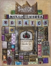 Mixed-Media Mosaics: Techniques and Projects Using Polymer Clay Tiles, Beads & Other Embellishments, Mika, Laurie