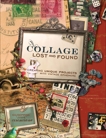 Collage Lost and Found: Creating Unique Projects With Vintage Ephemera, Cirincione, Giuseppina