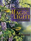 Capturing the Magic of Light in Watercolor, Bourdet, Susan