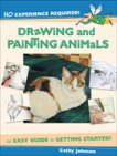 No Experience Required - Drawing & Painting Animals, Johnson, Cathy