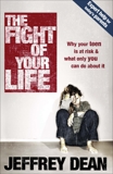 The Fight of Your Life: Why Your Teen Is at Risk and What Only You Can Do About It, Dean, Jeffrey