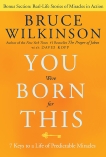 You Were Born for This: Seven Keys to a Life of Predictable Miracles, Wilkinson, Bruce