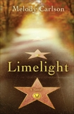 LimeLight: A Novel, Carlson, Melody