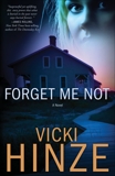 Forget Me Not: A Novel, Hinze, Vicki