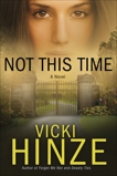 Not This Time: A Novel, Hinze, Vicki