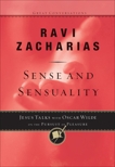 Sense and Sensuality: Jesus Talks to Oscar Wilde on the Pursuit of Pleasure, Zacharias, Ravi