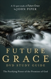 Future Grace Study Guide: The Purifying Power of the Promises of God, 