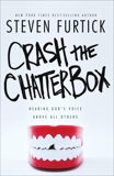 Crash the Chatterbox: Hearing God's Voice Above All Others, Furtick, Steven