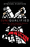 (Un)Qualified: How God Uses Broken People to Do Big Things, Furtick, Steven