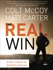 The Real Win: Pursuing God's Plan for Authentic Success, McCoy, Colt & Carter, Matt