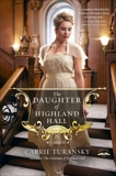 The Daughter of Highland Hall: A Novel, Turansky, Carrie