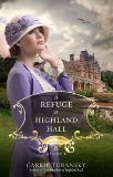 A Refuge at Highland Hall: A Novel, Turansky, Carrie
