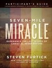 Seven-Mile Miracle Participant's Guide: Experience the Last Words of Christ As Never Before, Furtick, Steven