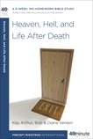 Heaven, Hell, and Life After Death: A 6-Week, No-Homework Bible Study, Vereen, Diane & Arthur, Kay & Vereen, Bob