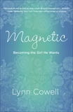 Magnetic: Becoming the Girl He Wants, Cowell, Lynn