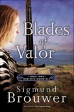 Blades of Valor: Book Four in the Merlin's Immortals series, Brouwer, Sigmund