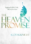 The Heaven Promise: Engaging the Bible's Truth About Life to Come, McKnight, Scot