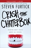 Crash the Chatterbox Participant's Guide: Hearing God's Voice Above All Others, Furtick, Steven