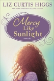 Mercy Like Sunlight: A Novella, Higgs, Liz Curtis