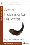 Jesus: Listening for His Voice: A Study of Mark 7-13, Arthur, Kay & Arthur, David