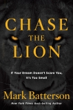 Chase the Lion: If Your Dream Doesn't Scare You, It's Too Small, Batterson, Mark