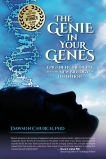 Genie in Your Genes: Epigenetic Medicine and the New Biology of Intention, Church, Dawson
