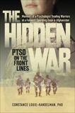 The Hidden War: PTSD on the Front Lines, Louie-Handelman, Constance