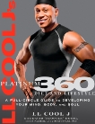 LL Cool J's Platinum 360 Diet and Lifestyle: A Full-Circle Guide to Developing Your Mind, Body, and Soul, LL COOL J & Honig, Dave & Palmer, Chris & Stoppani, Jim