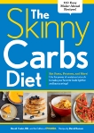 The Skinny Carbs Diet: Eat Pasta, Potatoes, and More! Use the power of resistant starch to make your favorite foods fight fat and beat cravings, Feder, David