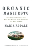 Organic Manifesto: How Organic Food Can Heal Our Planet, Feed the World, and Keep Us Safe, Rodale, Maria