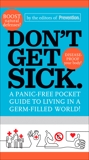 Don't Get Sick.: A Panic-Free Pocket Guide to Living in a Germ-Filled World, 