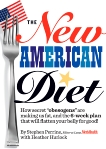 The New American Diet: How secret obesogens are making us fat, and the 6-week plan that will flatten your belly for good!, Perrine, Stephen & Hurlock, Heather