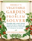 Rodale's Vegetable Garden Problem Solver: The Best and Latest Advice for Beating Pests, Diseases, and Weeds and Staying a Step Ahead of Trouble in the Garden, Bradley, Fern Marshall