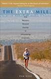 The Extra Mile: One Woman's Personal Journey to Ultrarunning Greatness, Reed, Pam