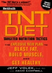 Men's Health TNT Diet: The Explosive New Plan to Blast Fat, Build Muscle, and Get Healthy in 12 Weeks, Volek, Jeff & Campbell, Adam & Editors of Men's Health Magazi