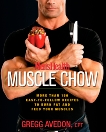 Men's Health Muscle Chow: More Than 150 Easy-to-Follow Recipes to Burn Fat and Feed Your Muscles : A Cookbook, Avedon, Gregg & Editors of Men's Health Magazi