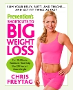 Prevention's Shortcuts to Big Weight Loss: Slim Your Belly, Butt, and Thighs--And Get Fit Twice as Fast, Freytag, Chris