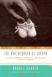 The Brotherhood of Joseph: A Father's Memoir of Infertility and Adoption in the 21st Century, Hansen, Brooks