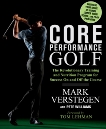 Core Performance Golf: The Revolutionary Training and Nutrition Program for Success On and Off the Course, Verstegen, Mark & Williams, Pete