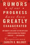 Rumors of Our Progress Have Been Greatly Exaggerated: Why Women's Lives Aren't Getting Any Easier--And How We Can Make Real Progress For Ourselves and Our Daughters, Maloney, Carolyn