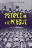 Horrors of History: People of the Plague: Philadelphia Flu Epidemic 1918, Anderson, T. Neill