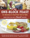 The One-Block Feast: An Adventure in Food from Yard to Table, True, Margo