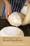 The River Cottage Bread Handbook: [A Baking Book], Stevens, Daniel